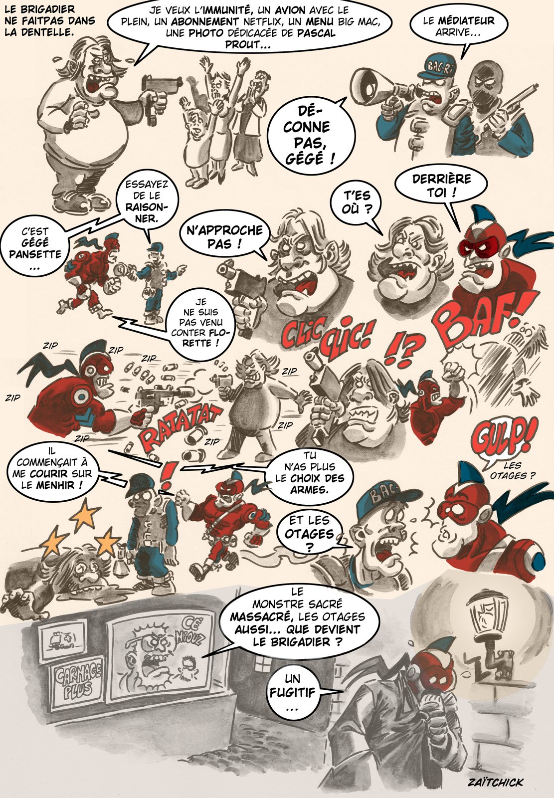 Le Brigadier ne fait pas dans la dentelle.